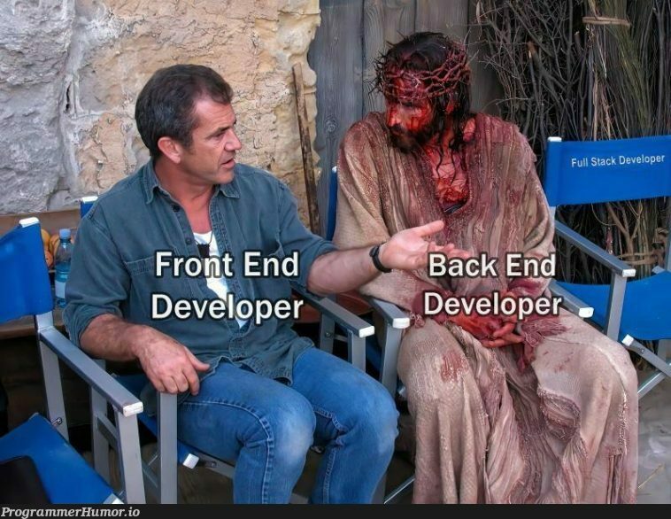 Full Stack Developers... | developer-memes, stack-memes, full stack-memes | ProgrammerHumor.io