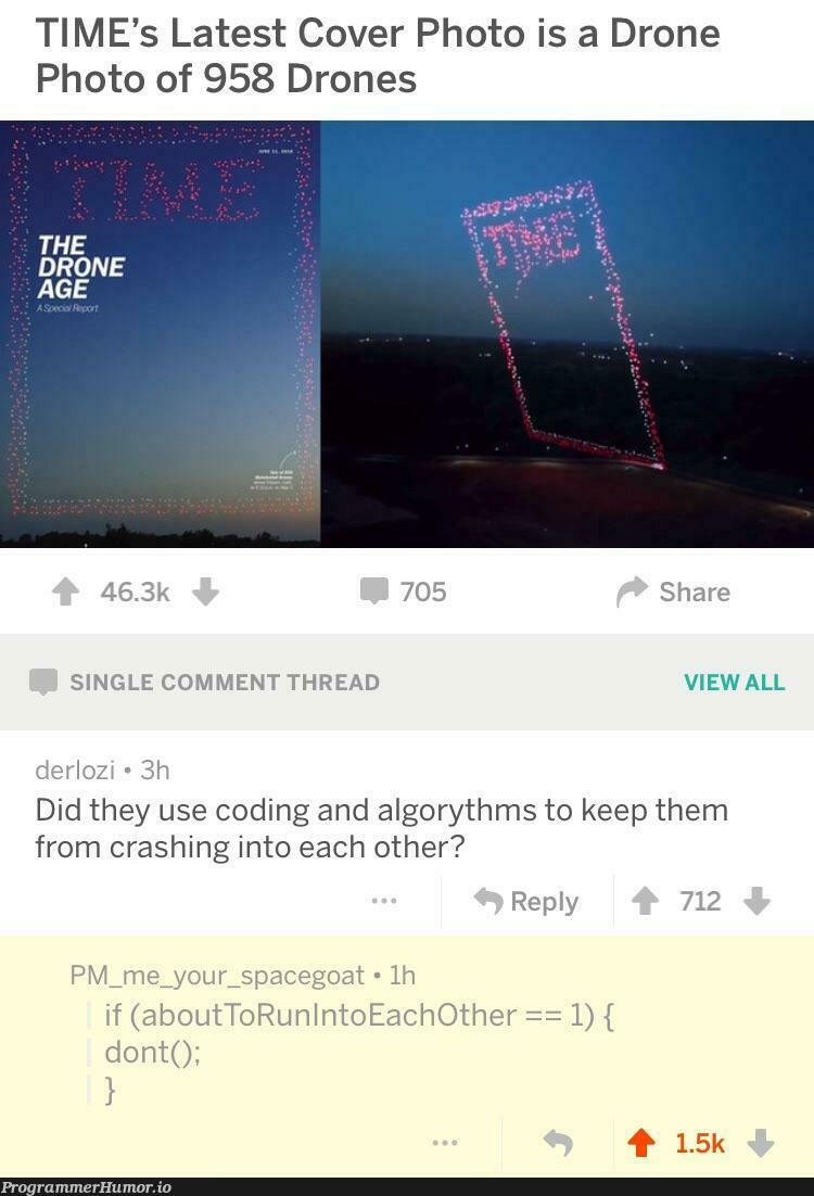 Redditor explains how TIME’s drones don’t crash | coding-memes, test-memes, reddit-memes, crash-memes, comment-memes | ProgrammerHumor.io