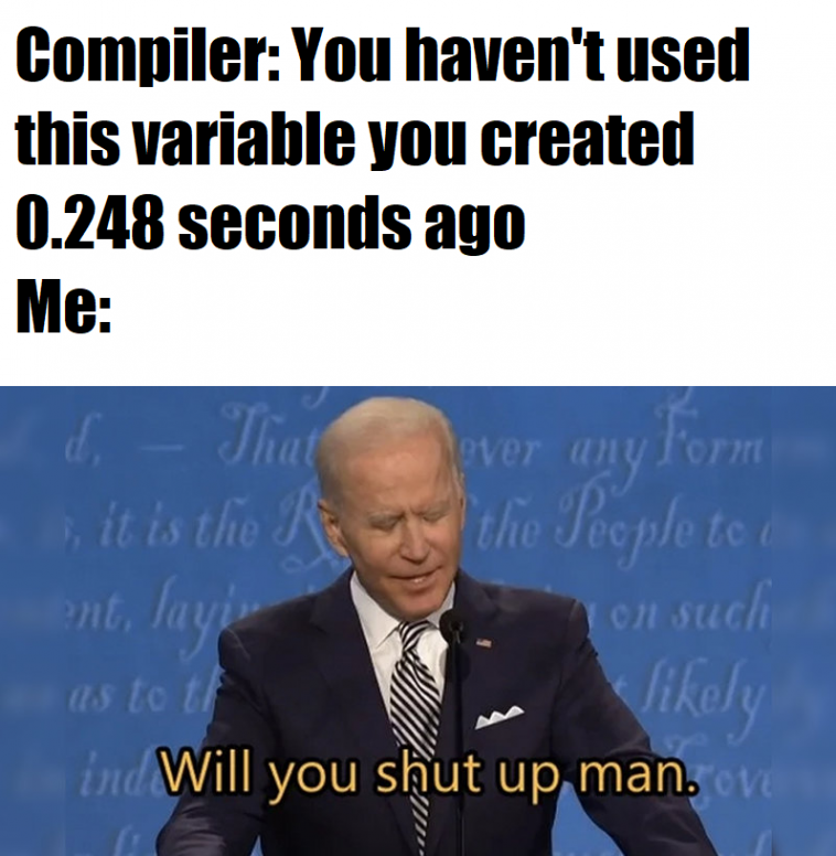 Every damn time | compiler-memes | ProgrammerHumor.io