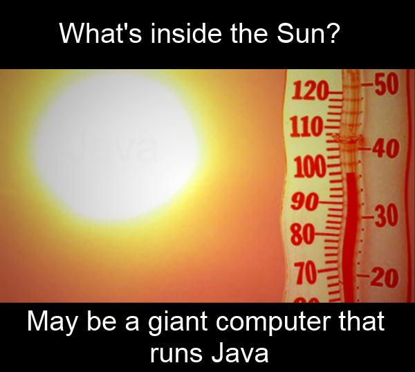 Someone asks: What's inside the Sun? | computer-memes, java-memes, ide-memes | ProgrammerHumor.io