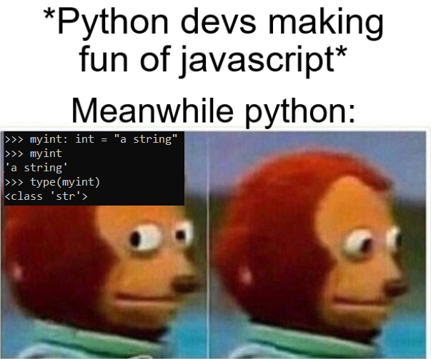 Gonna get downvoted to hell for hating on python | javascript-memes, java-memes, python-memes, devs-memes | ProgrammerHumor.io