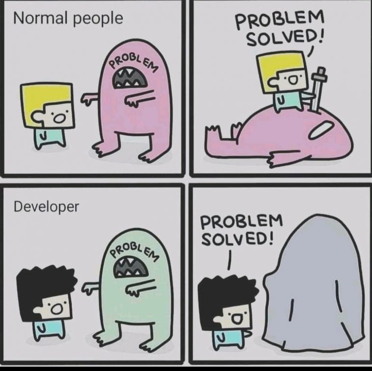 Problem solved | developer-memes | ProgrammerHumor.io