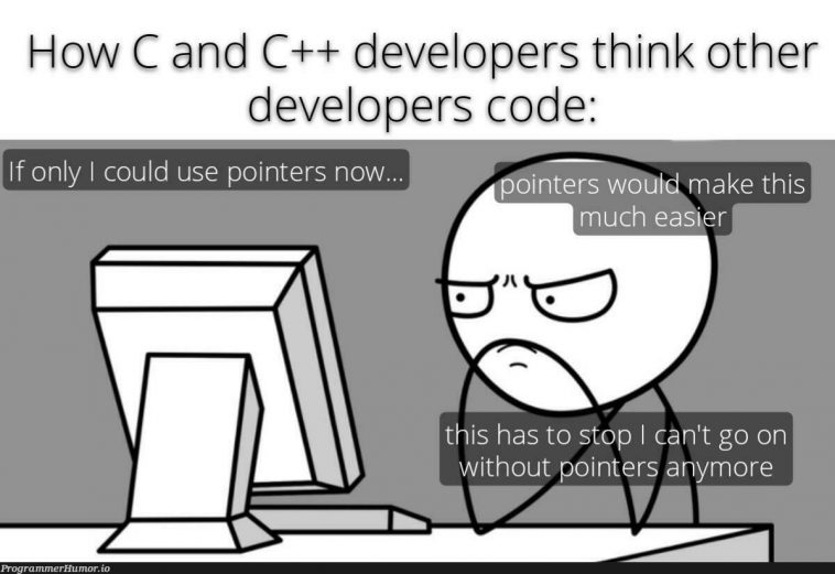 I’ve never felt the need to be honest – ProgrammerHumor.io