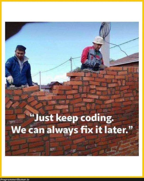 Even If The Code’s Wrong But Works, Dont Change It. – Programmerhumor.io